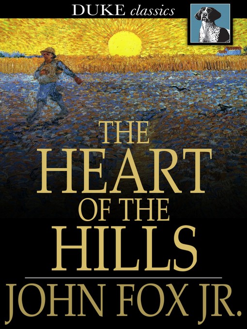 Titeldetails für The Heart of the Hills nach John Fox, Jr. - Verfügbar